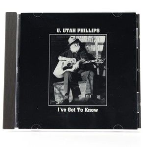 I've Got To Know by U. Utah Phillips (CD, 1991, Alcazar ALC 114) War Protest EXC